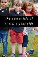 Watch The Secret Life of 4, 5 and 6 Year Olds Goojara