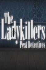 Watch The Ladykillers: Pest Detectives Goojara