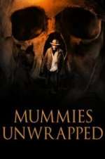 Watch Mummies Unwrapped Goojara