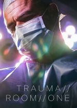 Watch Trauma Room One Goojara