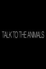 Watch Talk to the Animals Goojara