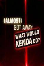 Watch I Almost Got Away with It What Would Kenda Do Goojara