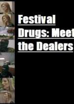 Watch Festival Drugs: Meet the Dealers Goojara