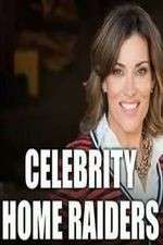 Watch Celebrity Home Raiders Goojara