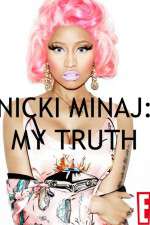 Watch Nicki Minaj My Truth Goojara