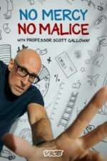 Watch No Mercy, No Malice with Professor Scott Galloway Goojara