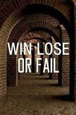 Watch Win Lose or Fail Goojara