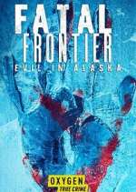 Watch Fatal Frontier: Evil in Alaska Goojara