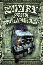 Watch Money From Strangers Goojara