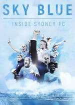 Watch Sky Blue: Inside Sydney FC Goojara