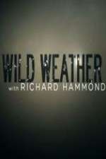 Watch Wild Weather with Richard Hammond Goojara