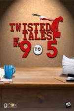 Watch Twisted Tales of My 9 to 5 Goojara