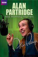 Watch Mid Morning Matters with Alan Partridge Goojara