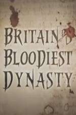 Watch Britain's Bloodiest Dynasty Goojara