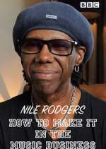 Watch Nile Rodgers: How to Make It in the Music Business Goojara