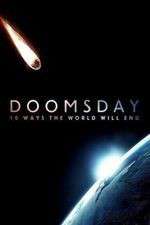 Watch Doomsday: 10 Ways the World Will End Goojara