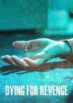 Watch Dying for Revenge Goojara