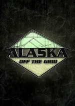 Watch Alaska Off the Grid Goojara