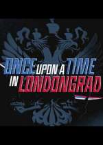 Watch Once Upon a Time in Londongrad Goojara