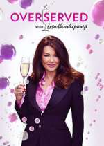 Watch Overserved with Lisa Vanderpump Goojara