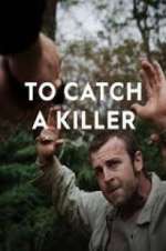 Watch To Catch a Killer Goojara
