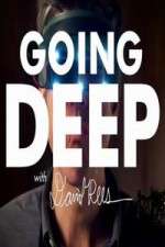 Watch Going Deep with David Rees Goojara
