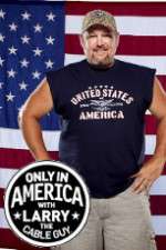 Watch Only in America with Larry the Cable Guy Goojara