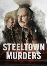 Watch Steeltown Murders Goojara