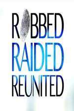 Watch Robbed Raided Reunited Goojara