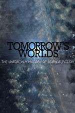Watch Tomorrow's Worlds: The Unearthly History of Science Fiction Goojara
