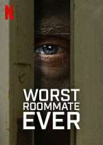 Watch Worst Roommate Ever Goojara