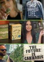 Watch The Future Is Cannabis Goojara