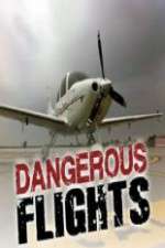 Watch Dangerous Flights Goojara