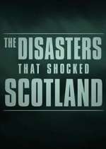 Watch The Disasters That Shocked Scotland Goojara