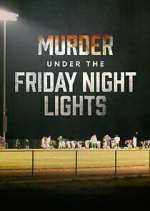 Watch Murder Under the Friday Night Lights Goojara
