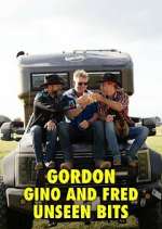 Watch Gordon, Gino and Fred: Unseen Bits Goojara