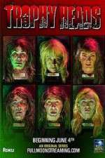 Watch Trophy Heads Goojara