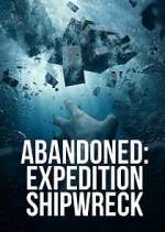 Watch Abandoned: Expedition Shipwreck Goojara