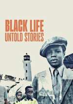 Watch Black Life: Untold Stories Goojara