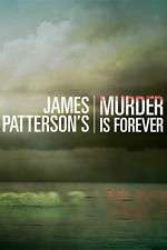 Watch James Pattersons Murder Is Forever Goojara