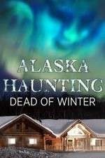 Watch Alaska Haunting: Dead of Winter Goojara