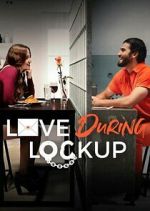 Watch Love During Lockup Goojara