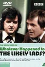 Watch Whatever Happened to the Likely Lads Goojara