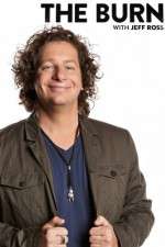 Watch The Burn with Jeff Ross Goojara