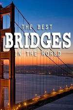 Watch World's Greatest Bridges Goojara