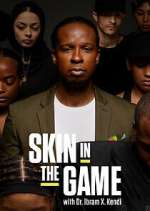 Watch Skin in the Game with Dr. Ibram X. Kendi Goojara
