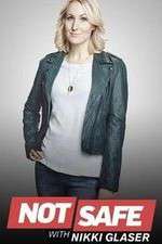 Watch Not Safe with Nikki Glaser Goojara