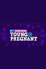 Watch Teen Mom: Young + Pregnant Goojara