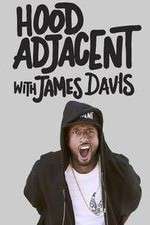 Watch Hood Adjacent with James Davis Goojara