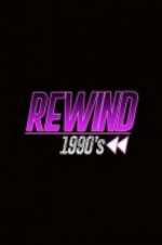 Watch Rewind 1990s Goojara